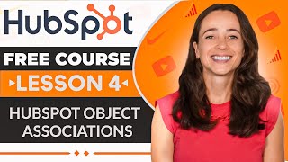 HubSpot Object Associations - HubSpot CRM Tutorial/ HubSpot Free Course Lesson 4
