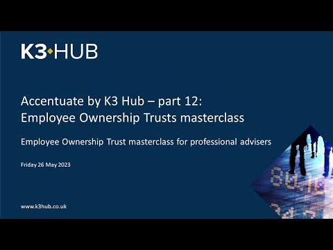 Accentuate by K3 Hub – part 12: Employee Ownership Trusts masterclass