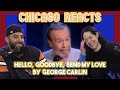 George Carlin - Hello, Goodbye, Send My Love | Chicago Crew Reacts
