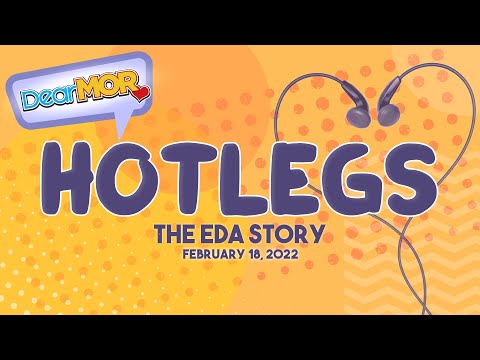 Dear MOR: "Hotlegs" The Eda Story 02-18-22