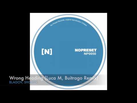 Blagov, Shosho - Wrong Heading (Luca M, Buitrago Remix)