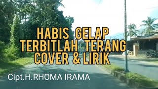 Download lagu HABIS GELAP TERBITLAH TERANG - H.RHOMA IRAMA | Cover   Lirik | BOBON MAHADETA mp3