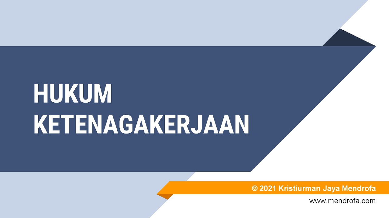 Chapter XI: Hukum Ketenagakerjaan