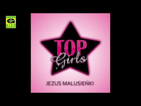 Top Girls - Jezus Malusieńki (Kolęda 2017)