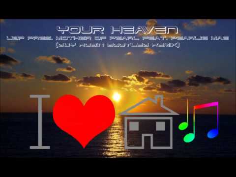 UBP pres. mother of pearl feat. pearlie mae - your heaven - i can feel it (guy robin bootleg remix)