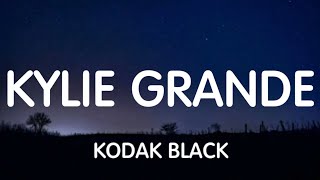 Kodak Black - Kylie Grande (Lyrics) New Song