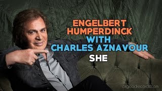 Engelbert Calling CHARLES AZNAVOUR She ENGELBERT HUMPERDINCK