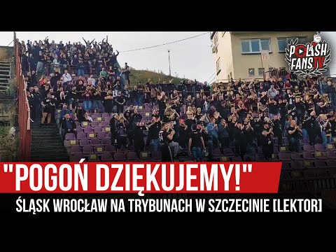 "POGOŃ DZIĘKUJEMY!" - Śląsk Wrocław na trybunach w Szczecinie [LEKTOR] (19.09.2020 r.)