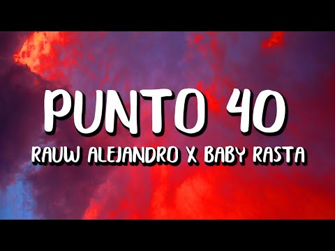 Rauw Alejandro  x Baby Rasta -  PUNTO 40 (Letra/Lyrics)