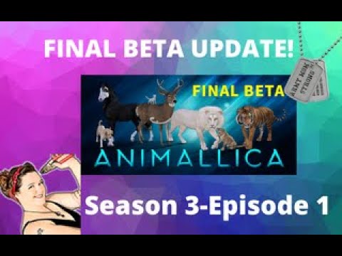 Animallica Update, Final Beta, Getting Started Episode 1