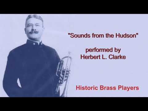 Herbert L. Clarke - Sounds from the Hudson (composed by Clarke)