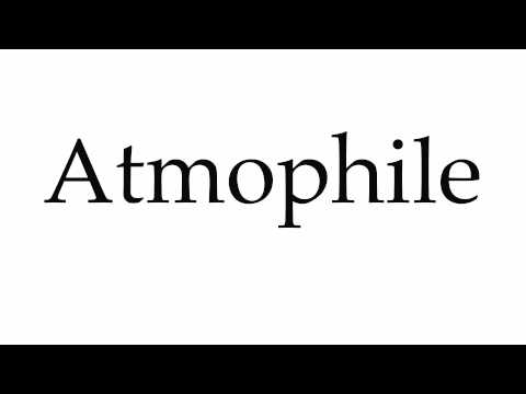 How to Pronounce Atmophile