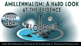 Amillennialism: A hard look at the evidence