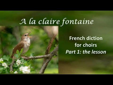À la claire fontaine, French diction for choirs, Part 1