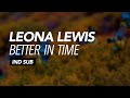 Leona Lewis - Better In Time (Lyrics)