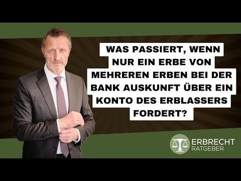 Was passiert, wenn nur ein Erbe von einer Bank Auskunft über ein Konto des Erblassers fordert?