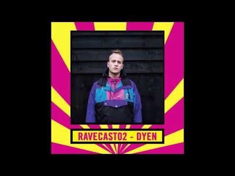 RaveCast02 - DYEN