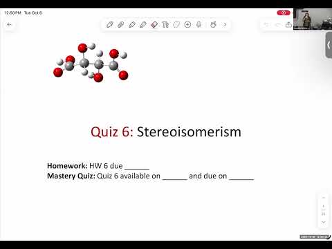 AU26 CHEM 2310 - Lecture  14 - October 8 - Quiz 6 - Stereochemistry (needs updated transcript)