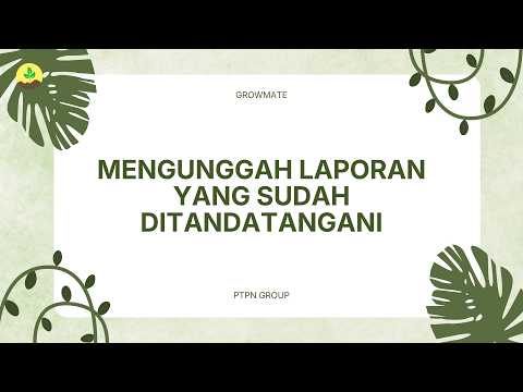 Mengunggah Laporan yang Sudah Ditandatangani di GrowMate