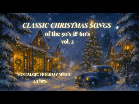 ⭐ Classic Christmas Songs of the 50’s & 60’s Vol 2🎄 Nostalgic Holiday Music Playlist 4.5 Hours