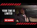 Your Time Is Limited Dre Baldwin
