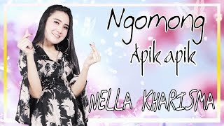 Download lagu Nella Kharisma - Ngomong Apik Apik mp3 Download lagu Nella Kharisma - Ngomong Apik Apik mp3