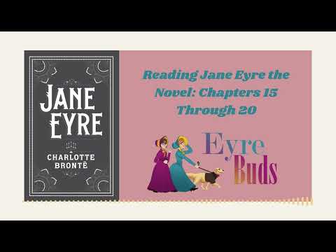 Reading the Novel: Chapters 15 Through 20 - Eyre Buds Ep. 28