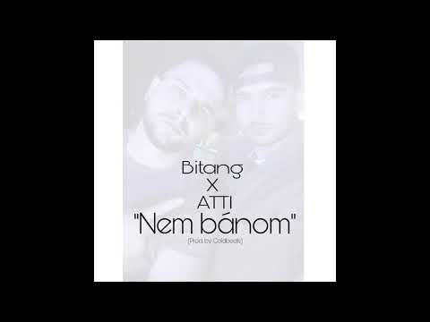 BITANG X ATTI  - NEM BÁNOM (prod by COLDBEATS)
