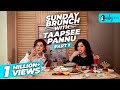 Sunday Brunch With Taapsee Pannu X Kamiya Jani - Part 1| Curly Tales