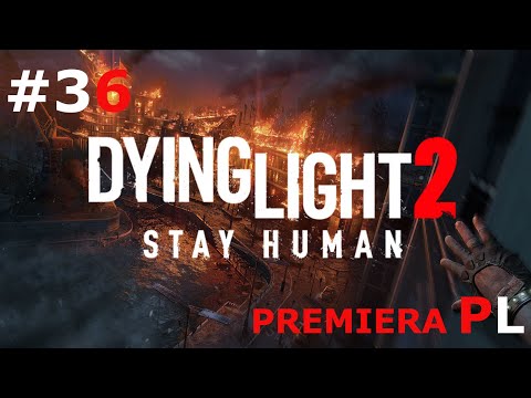 Dying Light 2 🌗 #36 Wielka twierdza Renegatów Dubbing PL