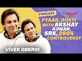 Vivek Oberoi On Akshay Kumar SRK Ranbir Kapoor Pyaar Dosti 2004 Controversy Podcast