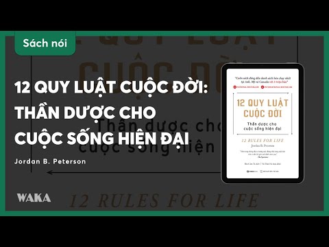 (Sách nói) 12 quy luật cuộc đời: Thần dược cho cuộc sống hiện đại  Jordan B. Peterson Bản quyền Waka