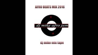 NAIJA  LATEST VIBES  2017  MIX Non Stop.mix Dj Mike Afro-Jam