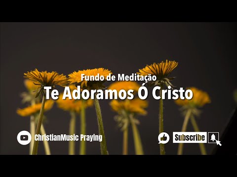 Fundo Te Adoramos Ó Cristo - Fondo Te Adoramos Oh Cristo