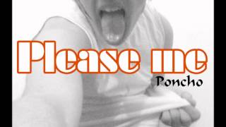 Poncho Please me  HD