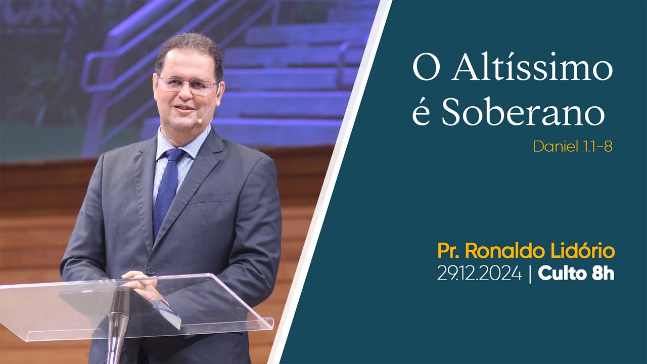 O Altíssimo é Soberano | Pr. Ronaldo Lidório  | 29.12.2024