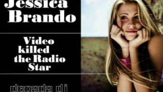 JESSICA BRANDO - video killed the radio star - degada dj