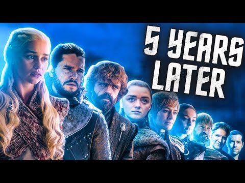 The Failure of Game of Thrones Season 8... 5 Years Later