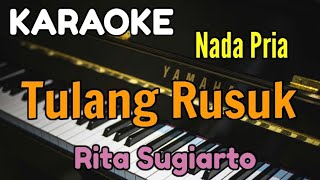 Download lagu TULANG RUSUK / KARAOKE NADA PRIA (Rita Sugiarto) mp3