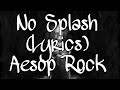 No Splash (Lyrics) - Aesop Rock
