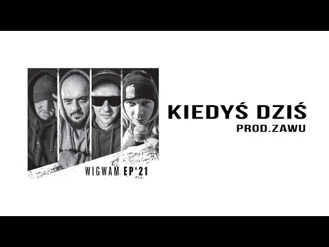 KIEDYŚ DZIŚ | WUJEK A.K.A ĆWIR | ROKI | KOT KULER | WSZEBOR  | KPSN | POGI | PROD. ZAWU | WIGWAM EP