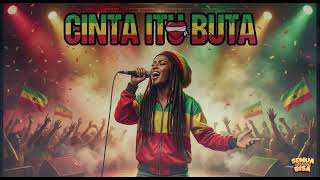 Download lagu CINTA ITU BUTA (reggae cover) lagu cafe | lagu malaysia mp3