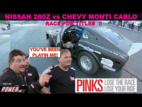 PINKS -Lose The Race...Lose Your Ride! Nissan 280z vs Chevy Monte Carlo Race for Titles!Full Episode