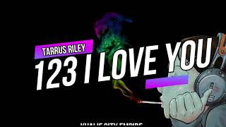 123 I LOVE YOU - TARRUS RILEY (LYRICS VIDEO)