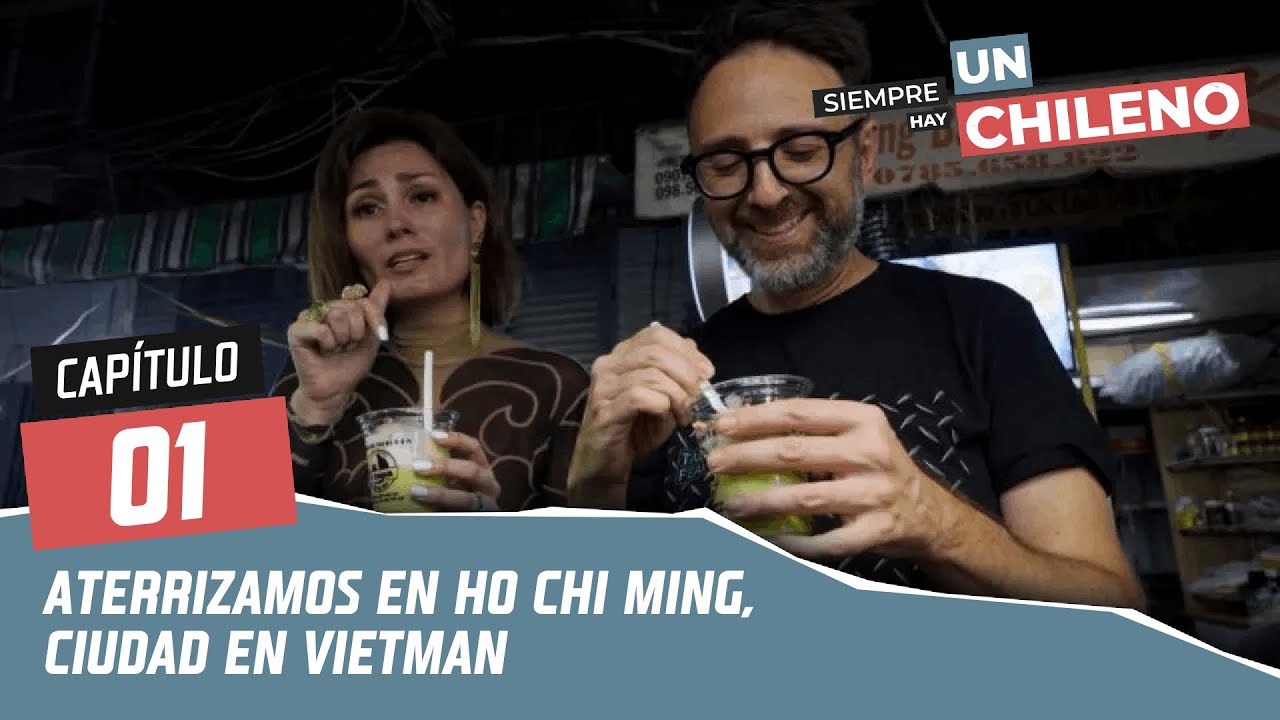 Siempre Hay un Chileno | Capítulo 1 "Ho Chi Minh, Vietnam" | Canal 13