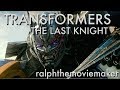 Transformers The Last Knight Ralphthemoviemaker