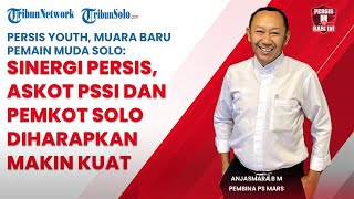 Persis Youth, Muara Baru Pemain Muda Solo: Sinergi Persis, Askot PSSI & Pemkot Diharapkan Makin Kuat