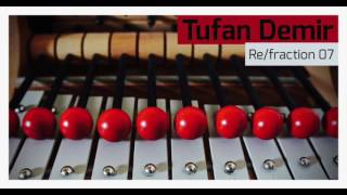 Tufan Demir - Re/fraction 07