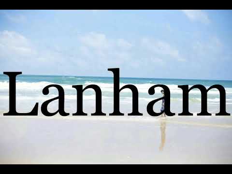 How To Pronounce Lanham🌈🌈🌈🌈🌈🌈Pronunciation Of Lanham