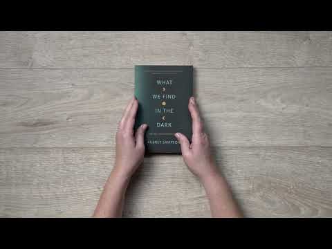 Video Preview for What We Find in the Dark | Softcover